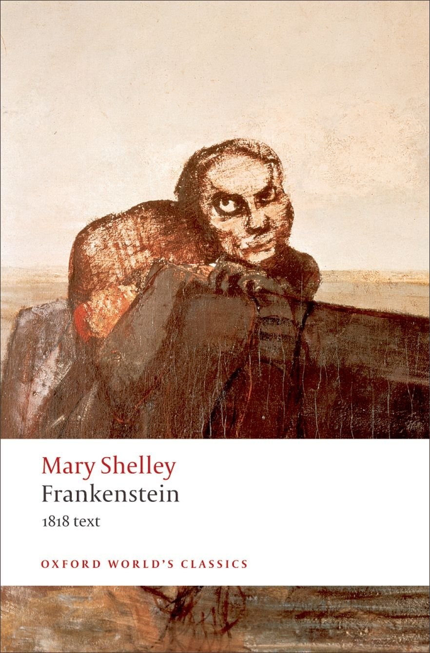 Frankenstein: Or `The Modern Prometheus': The 1818 Text